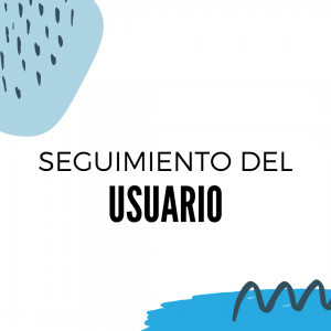 SEGUIMIENTO DEL USUARIO