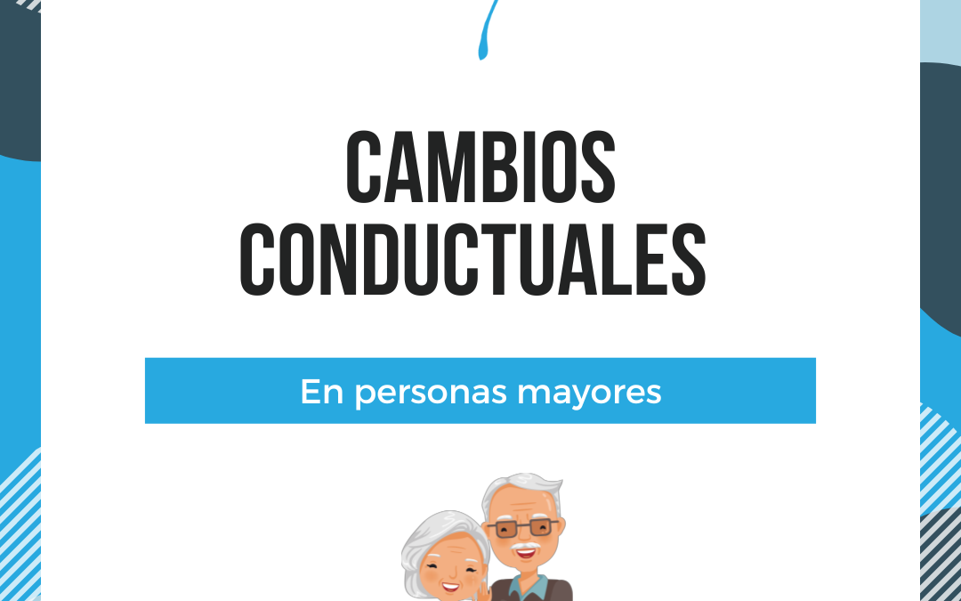 Cambios Conductuales en personas mayores