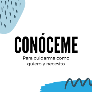 Conóceme: para cuidarme como quiero y necesito