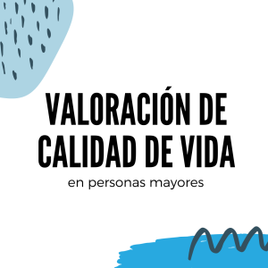 Valoración de la Calidad de vida en personas mayores